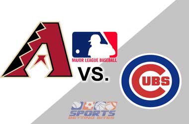 Arizona Diamondbacks vs. Chicago Cubs